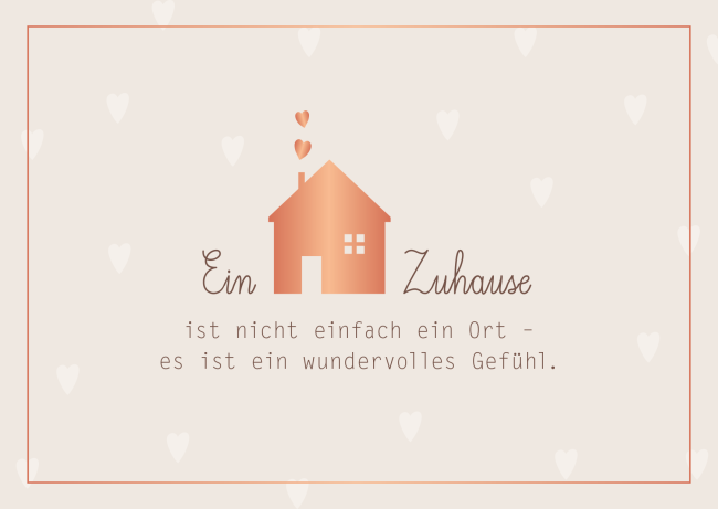 Grußkarte:  Für viel Liebe im neuen Zuhause